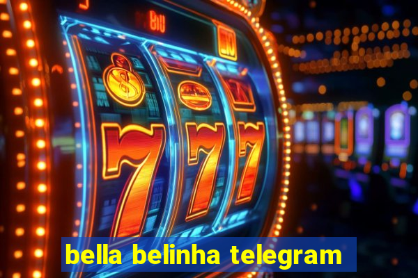 bella belinha telegram